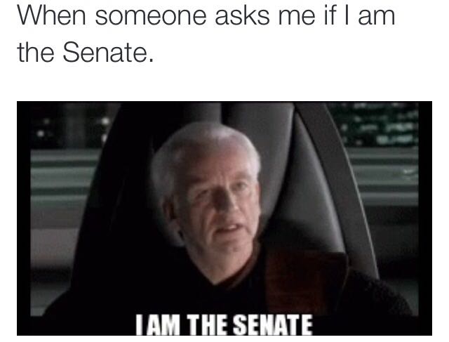 I Am The Senate Meme