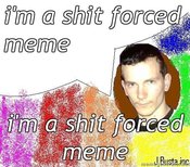 Jack-busta-im-a-shit-forced-meme-im-a-shit-forced-meme