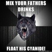 Insanity-wolf-mix-your-fathers-drinks-float-his-cyanide